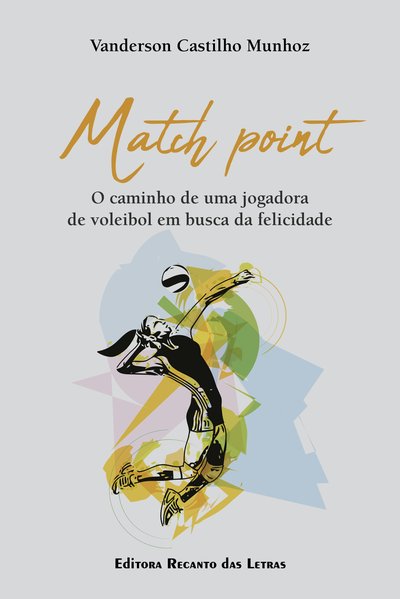 capa do livro Match point : o caminho de uma jogadora de voleibol em busca da felicidade