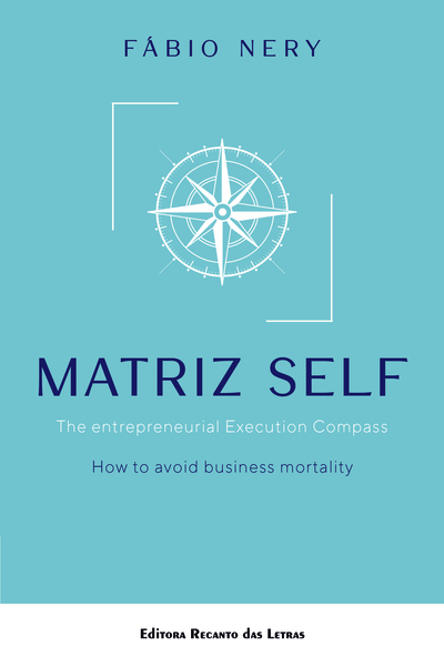 capa do livro MATRIZ SELF - The entrepreneurial Execution Compass How to avoid business mortality